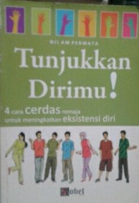 Image of Tunjukan Dirimu: 4 cara Cerdas remaja untuk Meningkatkan Eksistensi Diri