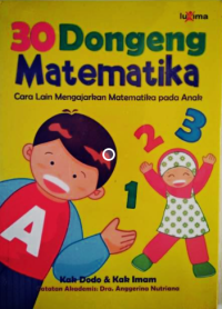 Image of 30 Dongeng Matematika : Cara Lain Mengajarkan Matematika pada Anak