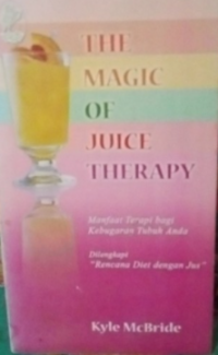 Image of The Magic of Juice Therapy