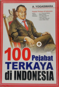 Image of 100 Pejabat Terkaya di Indonesia : Daftar  Orang - Orang Kaya yang Menentukan Nasib 39,05 Juta Jiwa Penduduk Miskin Indonesia