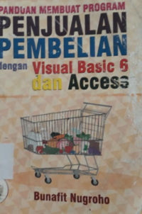 Image of Panduan Membuat Program Penjualan Pembelian dengan Visual Basic 6 dan Access
