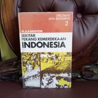Image of SEKITAR PERANG KEMERDEKAAN INDONESIA: DIPLOMASI ATAU BERTEMPUR JILID 2