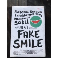 Image of KARENA SENYUM TRAKHIRMU YANG MEMBUATKU SAKIT FAKE SMILE