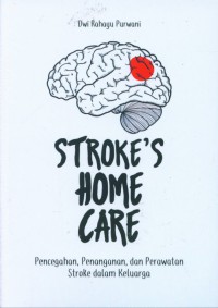 Image of Stroke's Home Care : pencegahan penanganan dan perawatan stroke dalam keluarga