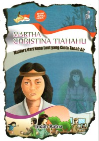Image of MARTHA CHRISTINA TIAHAHU: MUTIARA DARI NUSA LAUT YANG CINTA TANAH AIR
