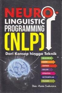 Image of Neuro Linguistic Programming (NLP) Dari Konsep Hingga Teknik