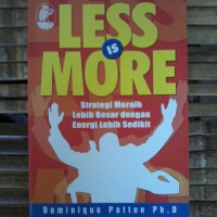 Image of Less is More: Strategi Meraih Lebih Besar Dengan Energi Lebih Sedikit