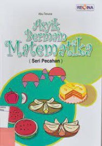 Image of Asyik Bermain Matematika: Seri Pecahan