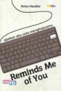 Image of REMINDS ME OF YOU: AJARKAN AKU MENGHAPUSMU