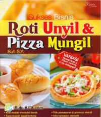 Image of SUKSES BISNIS ROTI UNYIL & PIZZA MUNGIL