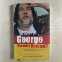 Image of Salahkah George Berantas Korupsi?