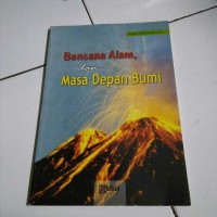 Image of BENCANA ALAM, DAN MASA DEPAN BUMI