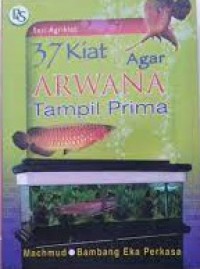 Image of 37 Kiat Agar Arwana Tampil Prima