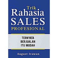 Image of Trik Rahasia Sales Profesional: Ternyata Berjualan Itu Mudah