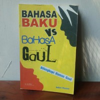 Image of BAHASA BAKU VS BAHASA GAUL DILENGKAPI KAMUS GAUL