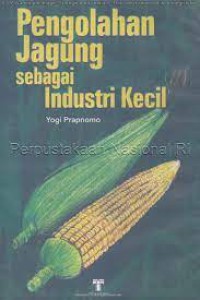Image of Pengolahan jagung sebagai industri kecil