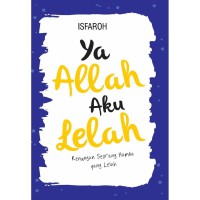 Image of Ya Allah aku lelah : renungan seorang hamba yang lelah