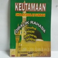 Image of Keutamaan Sholat-sholat Sunnah: Dibalik rahasia Dhuha,Hajat,Istikharah,Tahajjud