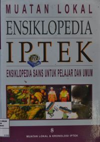 Image of ENSIKLOPEDIA IPTEK: ENSIKLOPEDIA SAINS UNTUK PELAJAR DAN UMUM MUATAN LOKAL & KRONOLOGI IPTEK 8