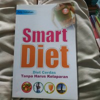 Image of SMART DIET: DIET CERDAS TANPA HARUS KELAPARAN