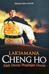 Image of Laksamana Cheng Ho: Jejak Damai Penjelajah Dunia