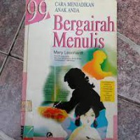 Image of 99 Cara  menjadikan Anak Anda Bergairah Menulis