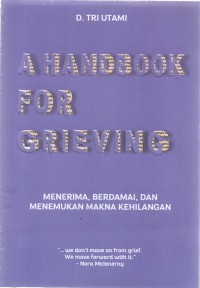 Image of A handbook for grieving: menerima, berdamai dan menemukan makna kehilangan