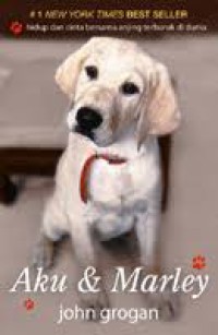 Image of Aku dan Marley: Hidup dan cinta bersama anjing terburuk di dunia