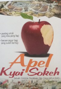 Image of Apel Kyai Sokeh: Sebuah Catatan Perjalanan Haji Yang Unik dan Aneh