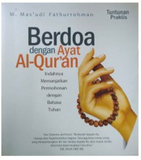 Image of Berdoa dengan ayat Al-Qur'an indahnya memanjatkan permohonan dengan bahasa Tuhan