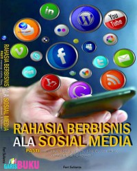 Image of Rahasia berbisnis ala sosial media : pasti meraup visitor, likes, circle, koneksi, retweet & follower!