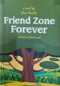 Image of Friend Zone Forever : jadikan ini selamanya