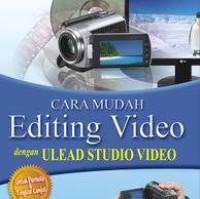 Image of Cara Mudah Editing Video Dengan Ulead Studio Video