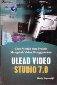 Image of Cara Mudah dan Praktis Mengolah Video Menggunakan Ulead Video Studio 7.0