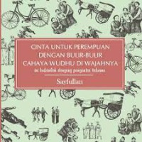 Image of Cinta untuk Perempuan dengan Bulir Bulir Cahaya Wudhu di Wajahnya