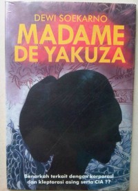 Image of Dewi Soekarno Madame De Yakuza ; Benarkah Terkait Dengan Korparasi dan Kleptorasi Asing serta CIA??