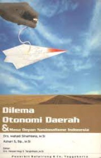 Image of Dilema Otonomi Daerah & Masa Depan Nasionalisme Indonesia