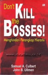 Image of Dont Kill The Bosses Menghindari Perangkap Hierarki
