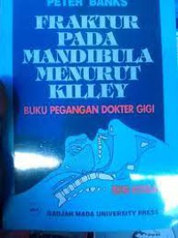 Image of Fraktur Pada Mandibula Menurut Killey: Buku Pegangan Dokter Gigi