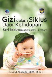 Image of Gizi dalam siklus daur kehidupan Seri Baduta (untuk ank 1-2 tahun)