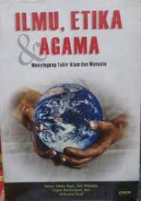 Image of Ilmu, Etika dan Agama: Menyingkap Tabir Alam dan Manusia
