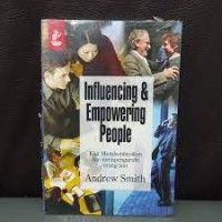 Image of Inflluencing & Empowering People: Kiat memberdayakan dan Mempengaruhi Orang