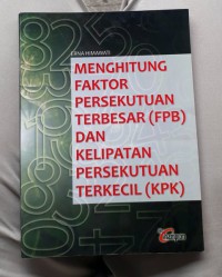 Image of Menghitung Faktor Persekutuan Terbesar (FPB) & Kelipatan Persekutuan Terkecil (KPK)