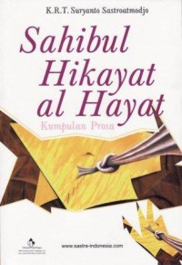 Image of Sahibul Hikayat al Hayat: Kumpulan Prosa