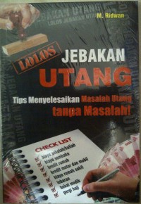 Image of Lolos Jebakan Utang : Tips Menyelesaikan Masalah Utang tanpa Masalah