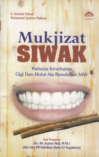 Image of MUKJIZAT SIWAK: RAHASIA KESEHATAN GIGI DAN MULUT ALA RASULULLAH SAW