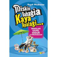 Image of Miskin Bahagia Kaya Apalagi
