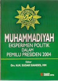 Image of Muhammadiyah Eksperimen Politik Dalam Pemilu Presiden 2004