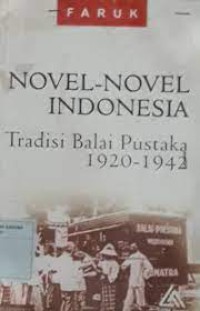 Image of Novel-Novel Indonesia Tradisi Balai Pustaka 1920-1942