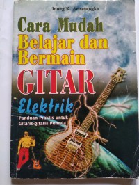 Image of Cara Mudah Belajar dan Bermain Gitar Elektrik